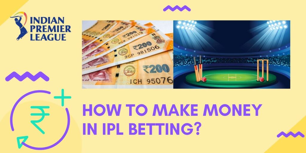 How to Make Money in IPL Betting?